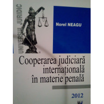 Cooperarea judiciara internationala in materie penala