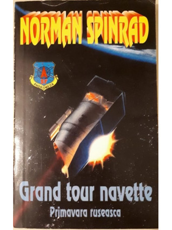 Norman Spinrad - Grand tour navette. Primavara ruseasca - 1995 - Brosata