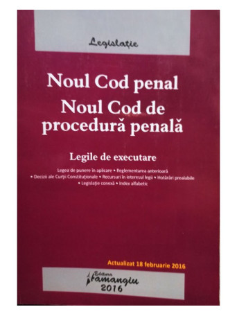 Noul Cod penal - Noul Cod de procedura penala - 2016 - Brosata