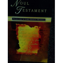 Noul Testament. Traducere in limba romana moderna