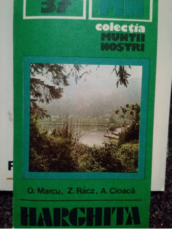 O. Marcu - Muntii Harghita - 1986 - Brosata