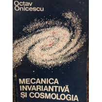 Mecanica invariantiva si cosmologica