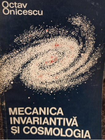 Mecanica invariantiva si cosmologica