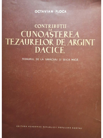 Contributii la cunoasterea tezaurelor de argint dacice