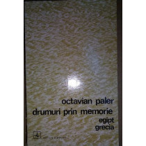 Drumuri prin memorie, Egipt, Grecia