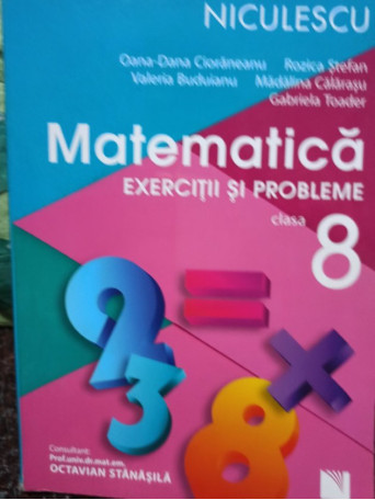 Matematica - Exercitii si probleme clasa a 8a