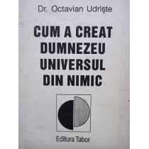 Cum a creat Dumnezeu universul din nimic