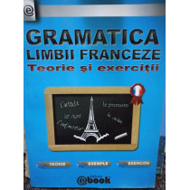 Gramatica limbii franceze - Teorie si exercitii