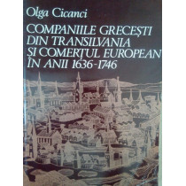 Companiile grecesti din transilvania si comertul european in anii 16361746