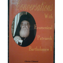 Conversations with Ecumenical Patriarch Bartholomew I