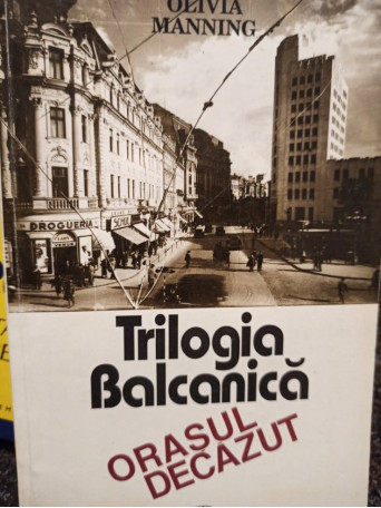 Trilogia Balcanica. Orasul decazut