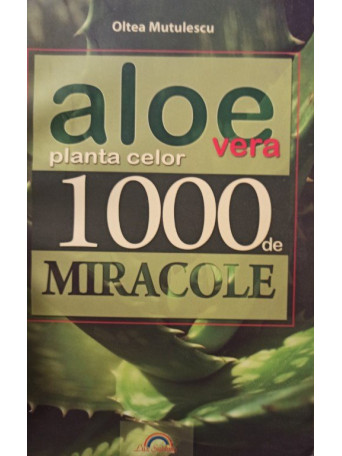 Aloe vera planta celor 1000 de miracole