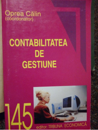 Oprea Calin - Contabilitatea de gestiune - 2000 - Brosata