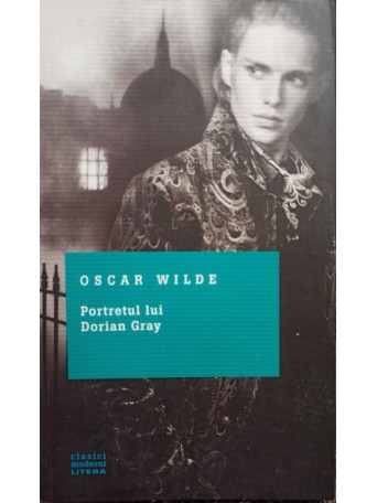 Oscar Wilde - Portretul lui Dorian Gray - 2014 - Brosata