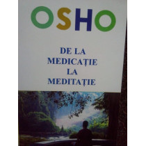 De la medicatie la meditatie