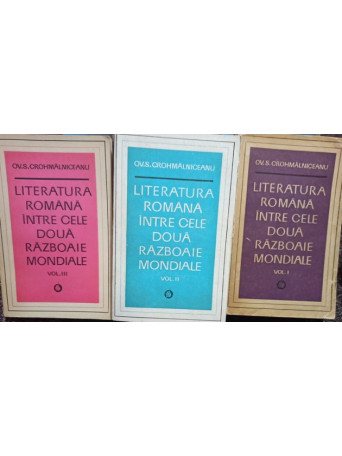 Literatura romana intre cele doua razboaie mondiale, 3 vol.