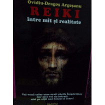 Dragos Argesanu - Reiki. Intre mit si realitate