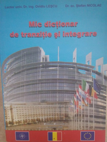 Ovidiu Lescu - Mic dictionar de tranzitie si integrare - 2008 - Brosata