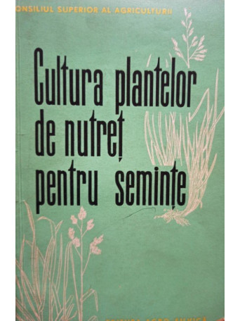 Cultura plantelor de nutret pentru seminte