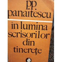 In lumina scrisorilor din tinerete