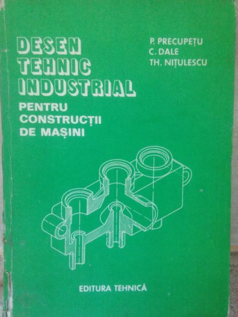 Desen tehnic industrial pentru constructii de masini