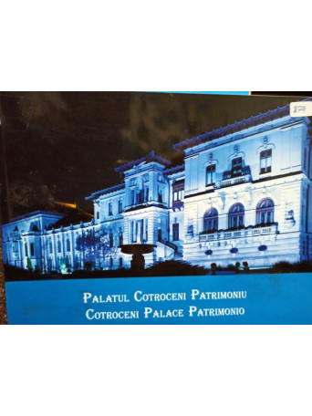 Palatul Cotroceni Patrimoniu / Cotroceni Palace Patrimonio