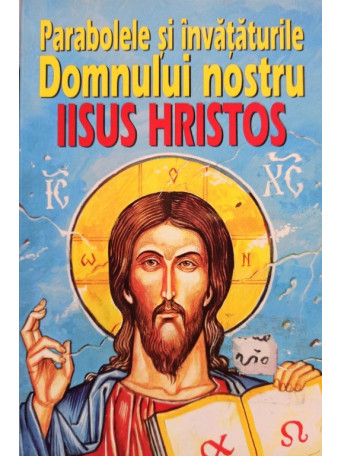 Parabolele si invataturile Domnului nostru Iisus Hristos