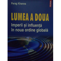 Lumea a doua. Imperii si influenta in noua ordine globala