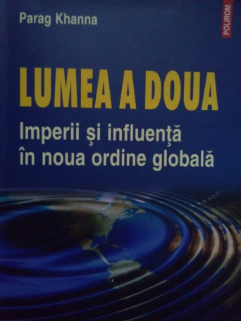 Lumea a doua. Imperii si influenta in noua ordine globala