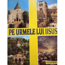 Pe urmele lui Iisus