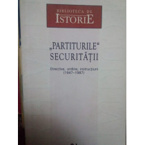 Partiturile securitatii. Directive, ordine, instructiuni(1947