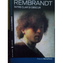 Rembrandt. Intre clar si obscur