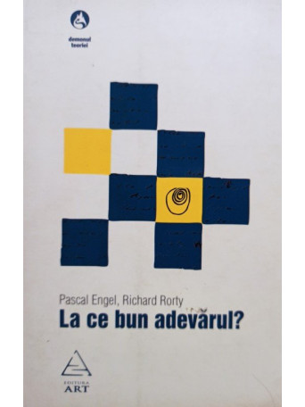 La ce bun adevarul?