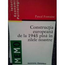 Constructia europeana de la 1945 pana in zilele noastre