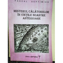 Misterul calatoriilor in vietile noastre anterioare