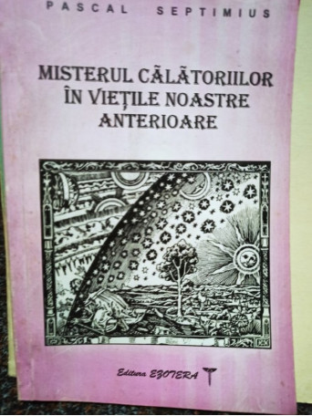 Misterul calatoriilor in vietile noastre anterioare