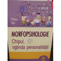 Morfopsihologie. Chipul, oglinda personalitatii