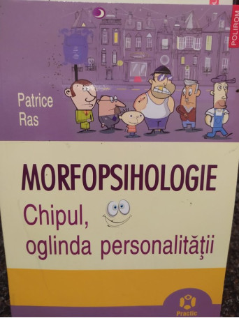 Morfopsihologie. Chipul, oglinda personalitatii