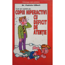 Cum sai ajutam pe copiii hiperactivi cu deficit de atentie