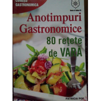 Anotimpuri gastronomice. 80 retete de vara