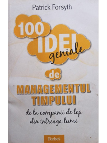 100 idei geniale de managementul timpului