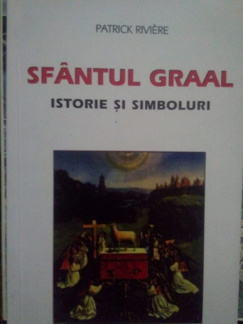 Sfantul Graal, istorie si simboluri