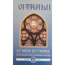 Vitralii. Lumini si umbre. Anul VII/ Nr. 27/28, 2 vol.