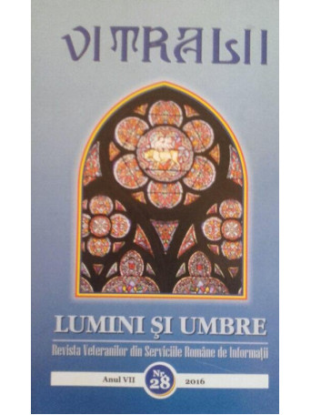 Vitralii. Lumini si umbre. Anul VII/ Nr. 27/28, 2 vol.