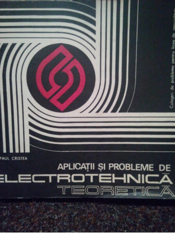 Aplicatii si probleme de electrotehnica teoretica