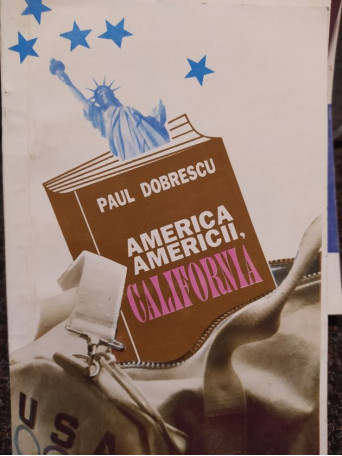 Paul Dobrescu - America Americii, California - Brosata