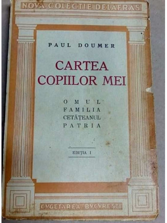 Cartea copiilor mei. Omul, familia, cetateanul, patria. Editia I