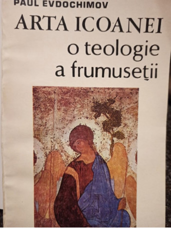 Arta icoanei. O teologie a frumusetii