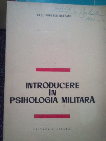 Paul Popescu-Neveanu - Introducere in psihologia militara - 1970 - Brosata