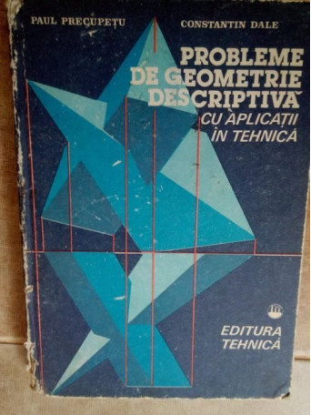 Probleme de geometrie descriptiva cu aplicatii in tehnica